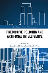 Icon image Predictive Policing and Artificial Intelligence