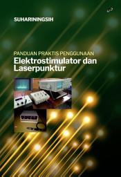 Icon image Panduan Praktis Penggunaan ELEKTROSTIMULATOR DAN LASERPUNKTUR