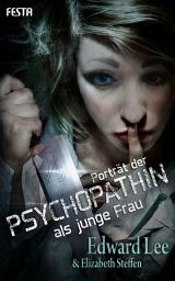 Icon image Porträt der Psychopathin als junge Frau: Thriller