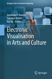 Icon image Electronic Visualisation in Arts and Culture