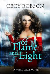 Icon image Of Flame and Light: A weird Girls Novel