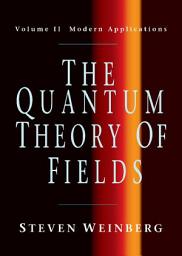 Icon image The Quantum Theory of Fields: Volume 2, Modern Applications