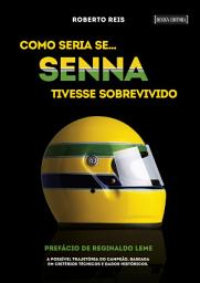 Icon image Como seria se... Senna tivesse sobrevivido