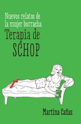 Icon image Terapia de schop: Nuevos relatos de la mujer borracha