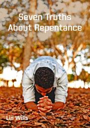 Icon image Seven Truths About Repentance