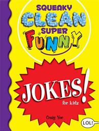 Icon image Squeaky Clean Super Funny Jokes for Kidz