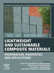 Icon image Lightweight and Sustainable Composite Materials: Preparation, Properties and Applications