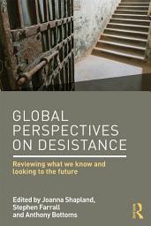 Icon image Global Perspectives on Desistance: Reviewing what we know and looking to the future