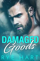 Icon image Damaged Goods: A Single Daddy and Nanny Romance