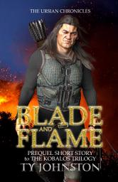 Icon image Blade and Flame: Prequel to The Kobalos Trilogy (short story)