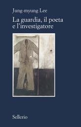 Icon image La guardia, il poeta e l'investigatore