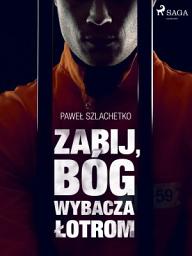 Icon image Zabij, Bóg wybacza łotrom