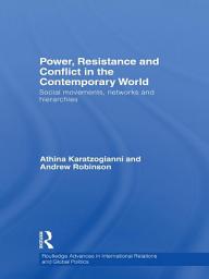 Icon image Power, Resistance and Conflict in the Contemporary World: Social movements, networks and hierarchies