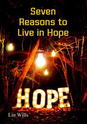 Icon image Seven Reasons to Live in Hope