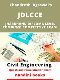 Icon image JDLCCE PDF-Jharkhand Diploma Level Combined Competitive Examination Civil Paper-II