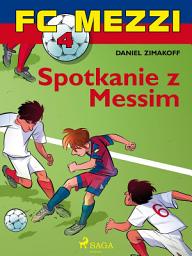 Icon image FC Mezzi 4 - Spotkanie z Messim: Tom 4