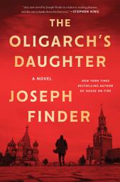 Icon image The Oligarch's Daughter: A Novel