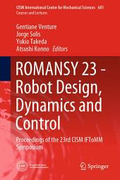 Icon image ROMANSY 23 - Robot Design, Dynamics and Control: Proceedings of the 23rd CISM IFToMM Symposium