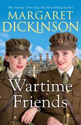 Icon image Wartime Friends: A heartwarming historical saga