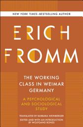 Icon image The Working Class in Weimar Germany: A Psychological and Sociological Study