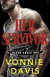 Icon image Her Survivor: A Black Eagle Ops Novel