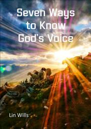 Icon image Seven Ways to Know God’s Voice