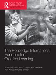 Icon image The Routledge International Handbook of Creative Learning