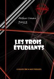 Icon image Les trois étudiants [édition intégrale illustrée, revue et mise à jour]