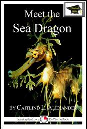 Icon image Meet the Sea Dragon: Educational Version