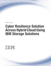 Icon image Cyber Resilience Solution Across Hybrid Cloud Using IBM Storage Solutions