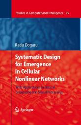 Icon image Systematic Design for Emergence in Cellular Nonlinear Networks: With Applications in Natural Computing and Signal Processing-