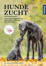 Icon image Hundezucht: Erfolgreich züchten auf Gesundheit, Leistung und Aussehen