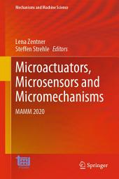 Icon image Microactuators, Microsensors and Micromechanisms: MAMM 2020