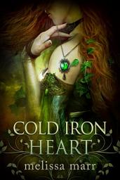 Icon image Cold Iron Heart: A Wicked Lovely novel