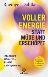 Icon image Voller Energie statt müde und erschöpft: Lebenskraft aktivieren – Vitalität zurückgewinnen - Mit Energie-Yoga-Programm für 7 Tage und Rezepten