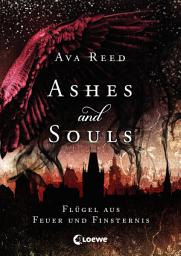 Icon image Ashes and Souls (Band 2) - Flügel aus Feuer und Finsternis