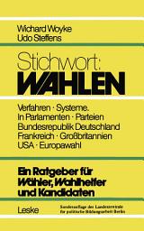 Icon image Stichwort: Wahlen: Ein Ratgeber für Wähler und Kandidaten, Ausgabe 4