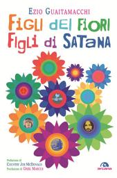 Icon image Figli dei fiori, figli di Satana: Racconti e visioni dell'estate del 1969