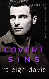 Icon image Covert Sins: An opposites attract billionaire romantic suspense