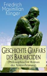 Icon image Geschichte Giafars des Barmeciden (Philosophischer Roman der Spätaufklärung)