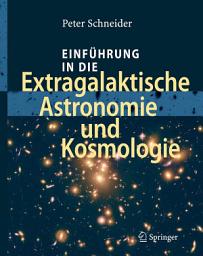 Icon image Einführung in die Extragalaktische Astronomie und Kosmologie