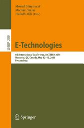 Icon image E-Technologies: 6th International Conference, MCETECH 2015, Montréal, QC, Canada, May 12-15, 2015, Proceedings