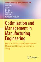 Icon image Optimization and Management in Manufacturing Engineering: Resource Collaborative Optimization and Management through the Internet of Things