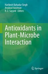 Icon image Antioxidants in Plant-Microbe Interaction