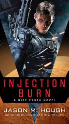 Icon image Injection Burn: A Dire Earth Novel