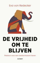 Icon image De vrijheid om te blijven