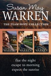 Icon image The Team Hope Collection: Flee the Night / Escape to Morning / Expect the Sunrise