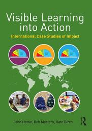 Icon image Visible Learning into Action: International Case Studies of Impact