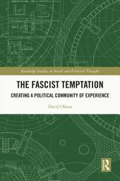 Icon image The Fascist Temptation: Creating a Political Community of Experience