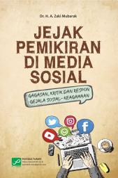 Icon image JEJAK PEMIKIRAN DI MEDIA SOSIAL: Gagasan, Kritik dan Respon Gejala Sosial-Keagamaan